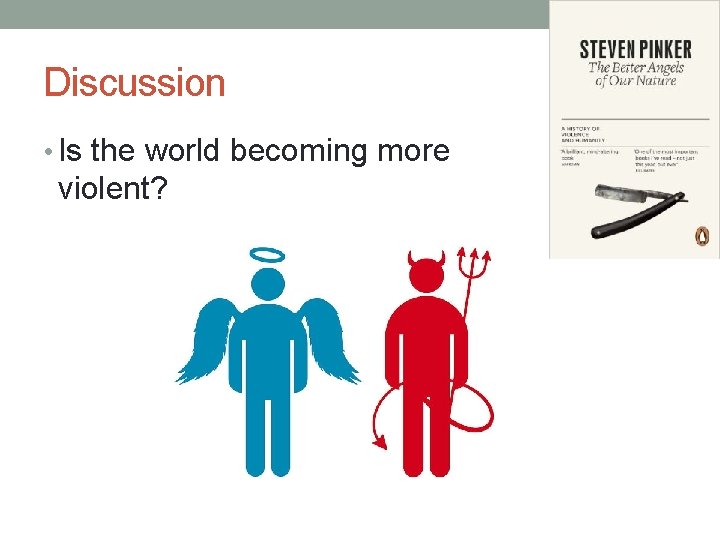 Discussion • Is the world becoming more violent? 