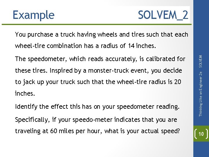 Example SOLVEM_2 You purchase a truck having wheels and tires such that each these