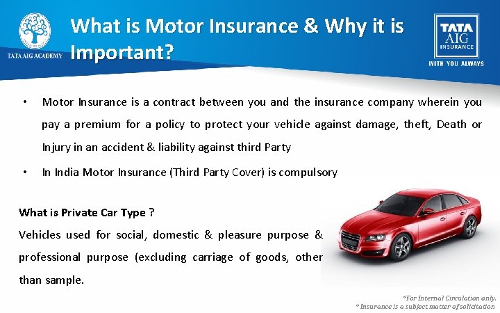 What is Motor Insurance & Why it is Important? • Motor Insurance is a