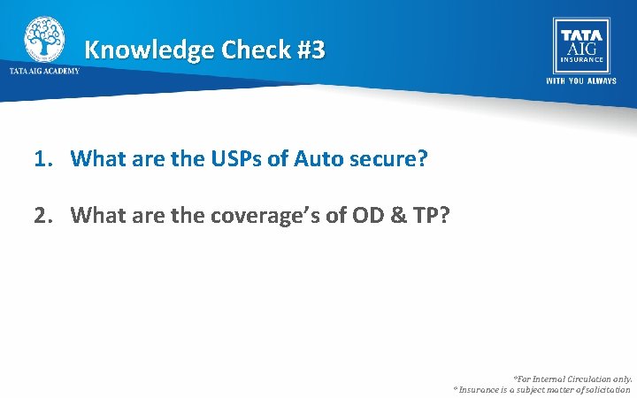 Knowledge Check #3 1. What are the USPs of Auto secure? 2. What are