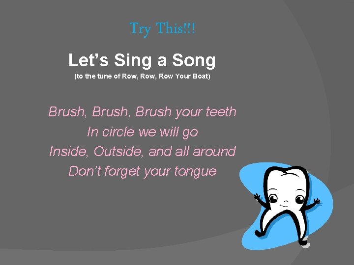 Try This!!! Let’s Sing a Song (to the tune of Row, Row Your Boat)