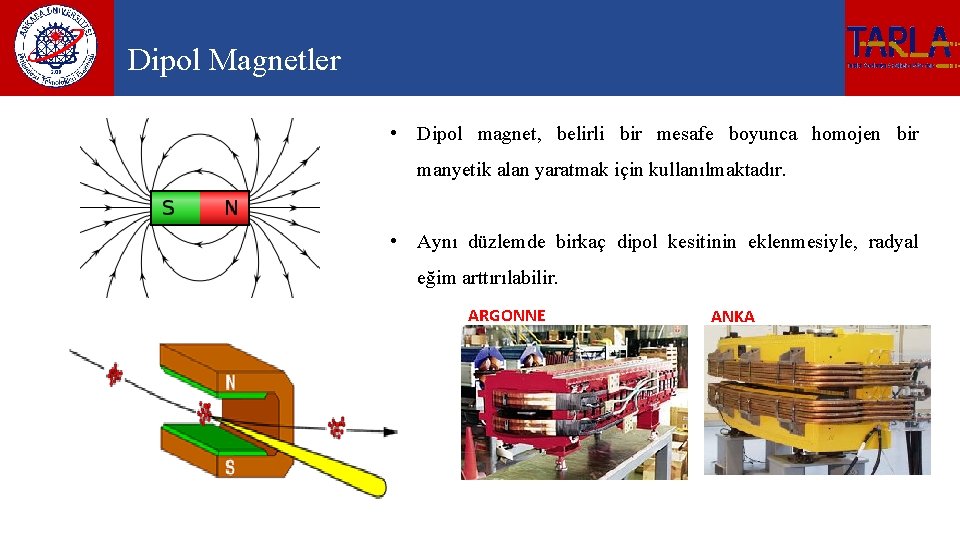 Dipol Magnetler • Dipol magnet, belirli bir mesafe boyunca homojen bir manyetik alan yaratmak