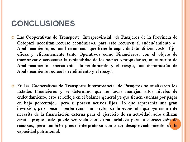 CONCLUSIONES Las Cooperativas de Transporte Interprovincial de Pasajeros de la Provincia de Cotopaxi necesitan