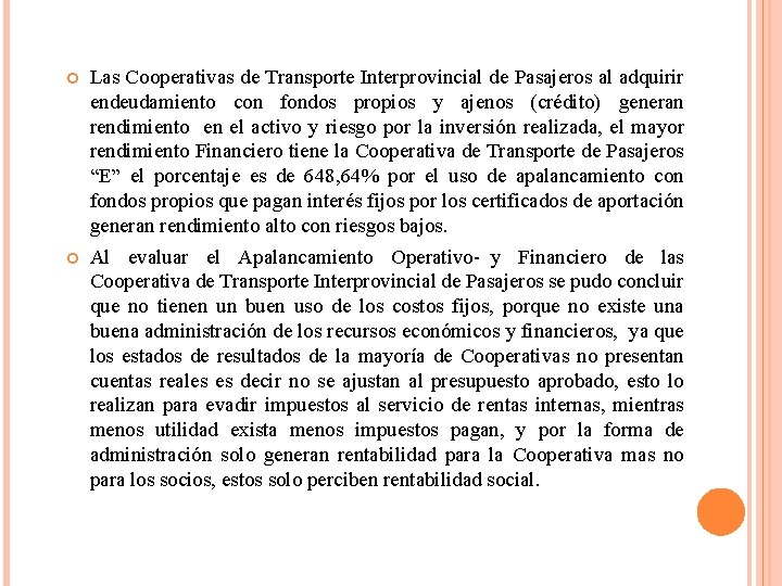  Las Cooperativas de Transporte Interprovincial de Pasajeros al adquirir endeudamiento con fondos propios