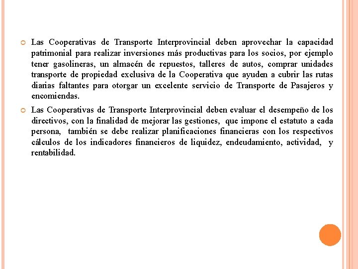  Las Cooperativas de Transporte Interprovincial deben aprovechar la capacidad patrimonial para realizar inversiones