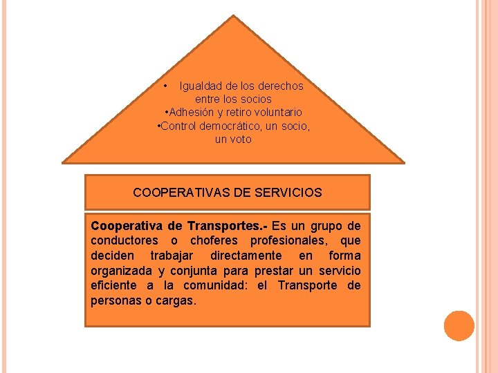  • Igualdad de los derechos entre los socios • Adhesión y retiro voluntario