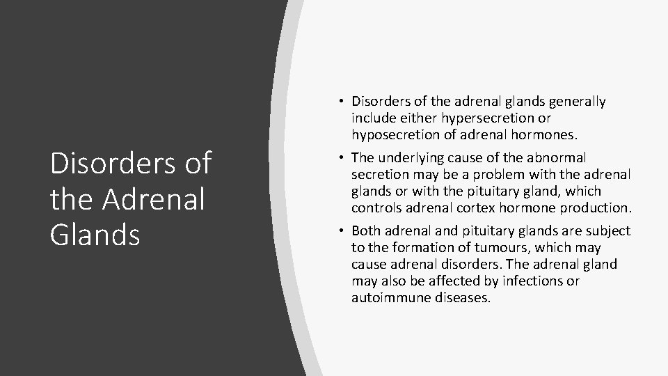 Disorders of the Adrenal Glands • Disorders of the adrenal glands generally include either Disorders of the Adrenal Glands • Disorders of the adrenal glands generally include either