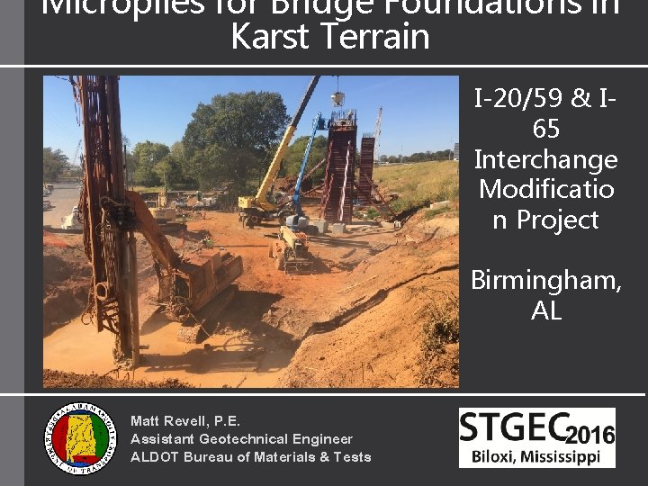 Micropiles for Bridge Foundations in Karst Terrain I-20/59 & I 65 Interchange Modificatio n