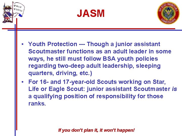 JASM • Youth Protection --- Though a junior assistant Scoutmaster functions as an adult JASM • Youth Protection --- Though a junior assistant Scoutmaster functions as an adult