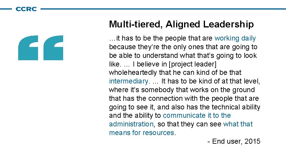 Multi-tiered, Aligned Leadership …it has to be the people that are working daily because Multi-tiered, Aligned Leadership …it has to be the people that are working daily because