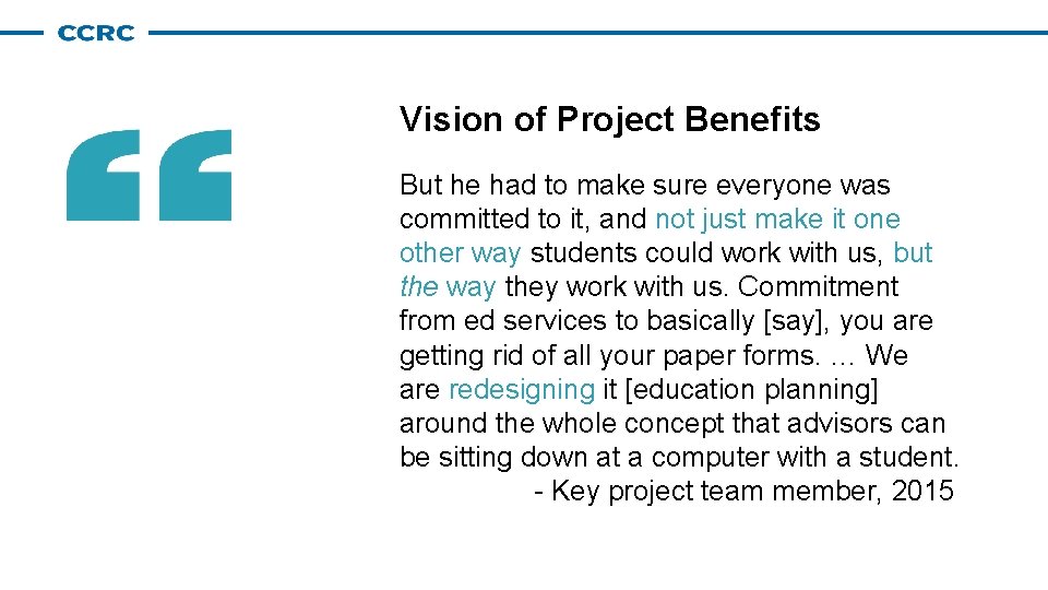 Vision of Project Benefits But he had to make sure everyone was committed to Vision of Project Benefits But he had to make sure everyone was committed to