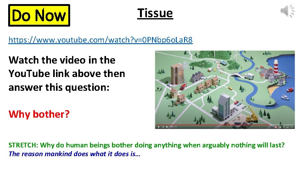 Do Now Tissue https: //www. youtube. com/watch? v=0 PNbp 6 o. La. R 8