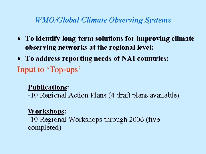 WMO/Global Climate Observing Systems · To identify long-term solutions for improving climate observing networks