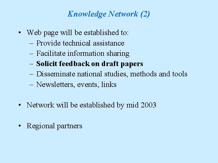 Knowledge Network (2) • Web page will be established to: – Provide technical assistance