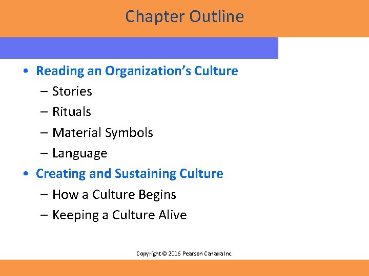 Chapter Outline • Reading an Organization’s Culture – Stories – Rituals – Material Symbols