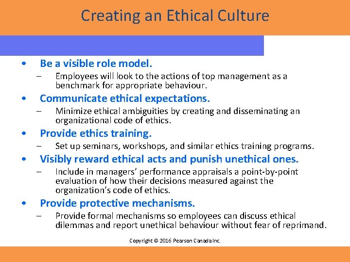 Creating an Ethical Culture • • • Be a visible role model. – Employees