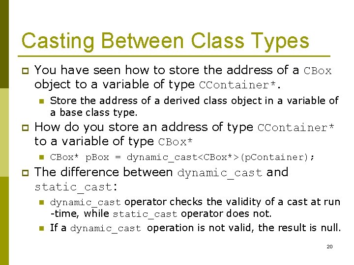 Casting Between Class Types p You have seen how to store the address of