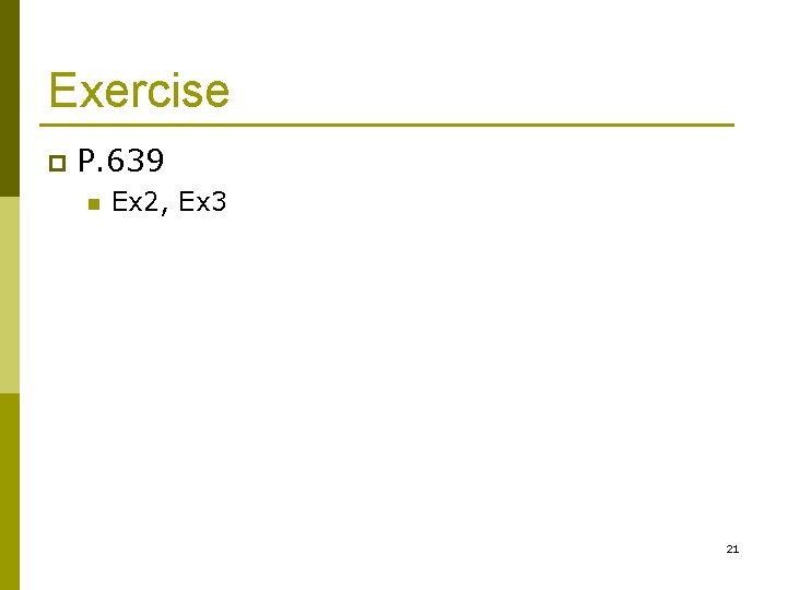 Exercise p P. 639 n Ex 2, Ex 3 21 