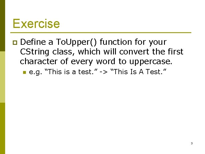 Exercise p Define a To. Upper() function for your CString class, which will convert