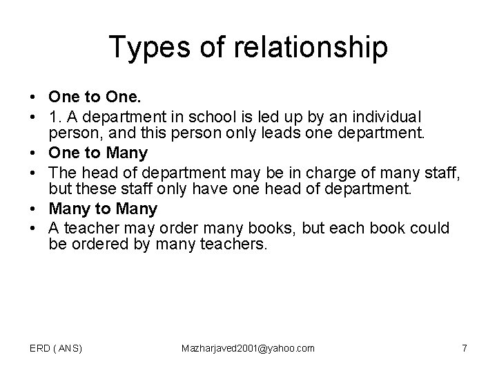 Types of relationship • One to One. • 1. A department in school is