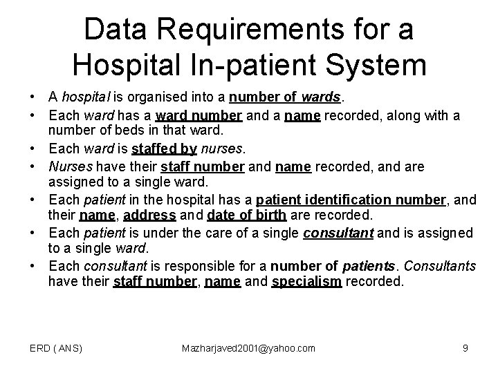 Data Requirements for a Hospital In-patient System • A hospital is organised into a