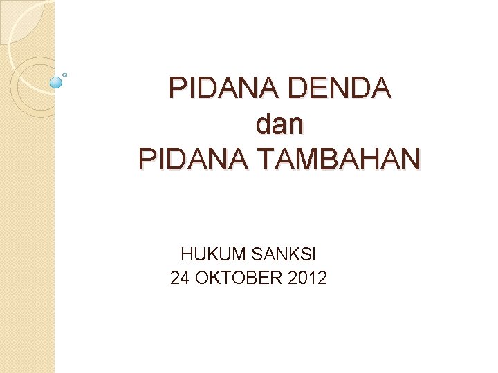 PIDANA DENDA dan PIDANA TAMBAHAN HUKUM SANKSI 24 OKTOBER 2012 