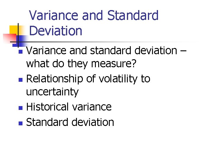 Variance and Standard Deviation Variance and standard deviation – what do they measure? n