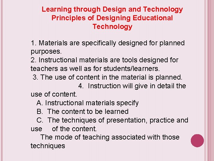 Learning through Design and Technology Principles of Designing Educational Technology 1. Materials are specifically