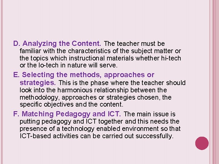D. Analyzing the Content. The teacher must be familiar with the characteristics of the