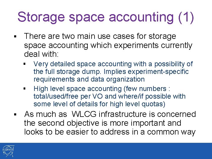 Storage space accounting (1) § There are two main use cases for storage space