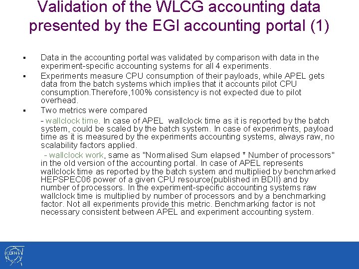 Validation of the WLCG accounting data presented by the EGI accounting portal (1) §