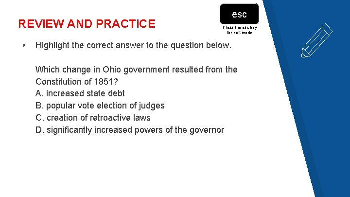 REVIEW AND PRACTICE ▸ esc Press the esc key for edit mode Highlight the