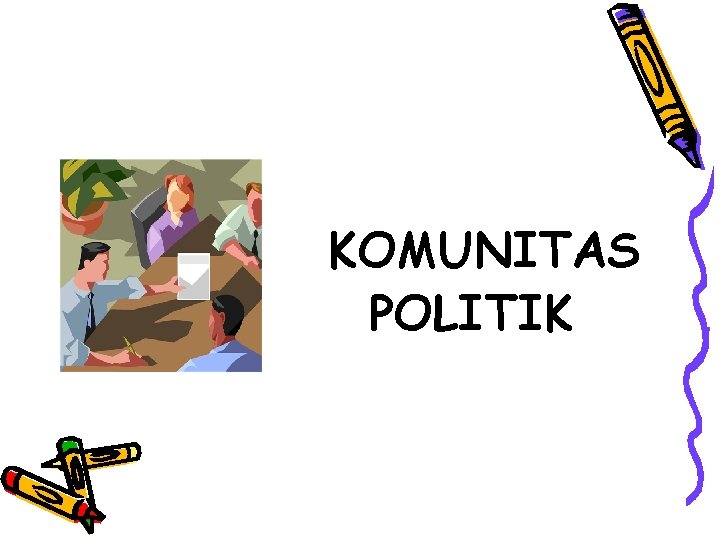 KOMUNITAS POLITIK 