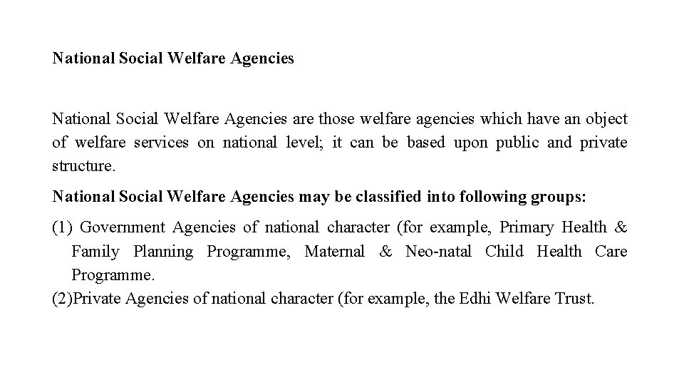 National Social Welfare Agencies are those welfare agencies which have an object of welfare