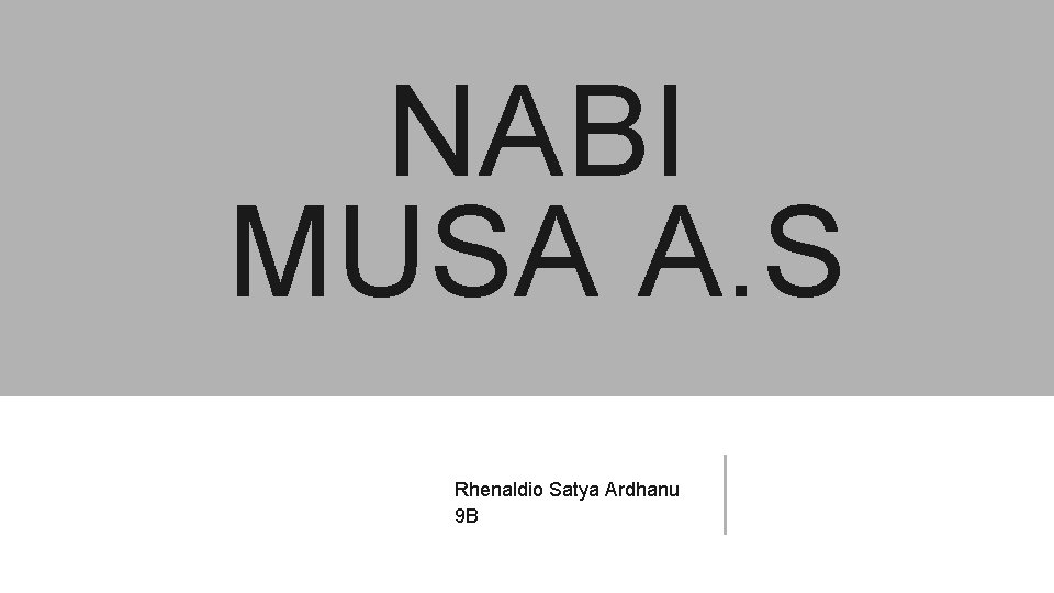 NABI MUSA A. S Rhenaldio Satya Ardhanu 9 B 