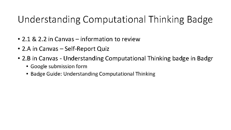 Understanding Computational Thinking Badge • 2. 1 & 2. 2 in Canvas – information