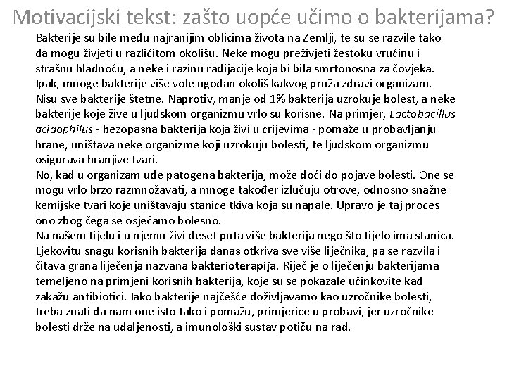 Motivacijski tekst: zašto uopće učimo o bakterijama? Bakterije su bile među najranijim oblicima života