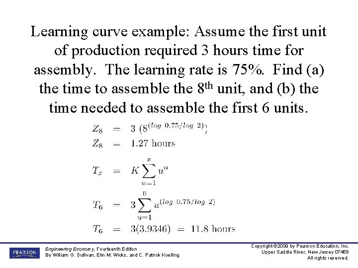 Learning curve example: Assume the first unit of production required 3 hours time for
