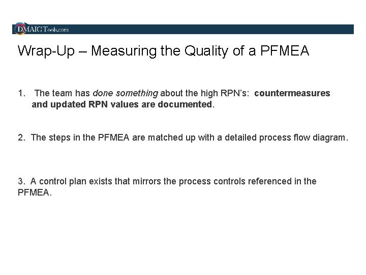 Wrap-Up – Measuring the Quality of a PFMEA 1. The team has done something