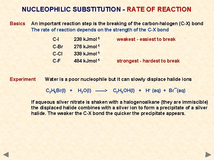 NUCLEOPHILIC SUBSTITUTION - RATE OF REACTION Basics An important reaction step is the breaking