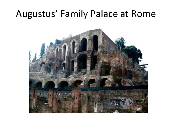 Augustus’ Family Palace at Rome 