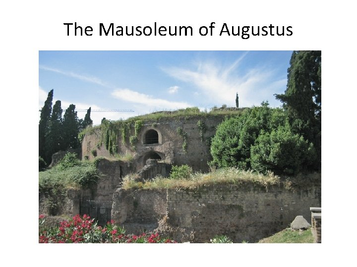 The Mausoleum of Augustus 