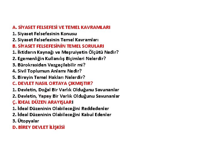 A. SİYASET FELSEFESİ VE TEMEL KAVRAMLARI 1. Siyaset Felsefesinin Konusu 2. Siyaset Felsefesinin Temel