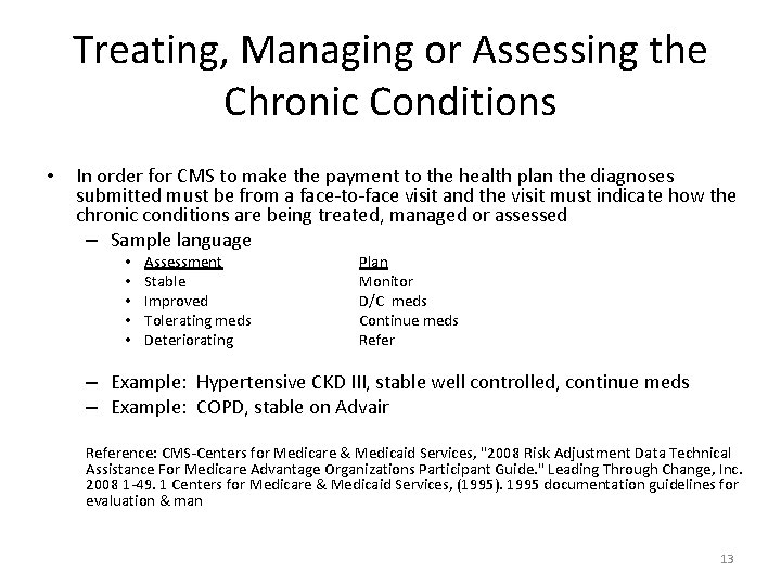 Treating, Managing or Assessing the Chronic Conditions • In order for CMS to make