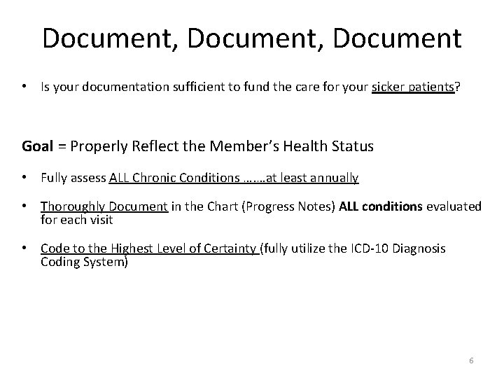 Document, Document • Is your documentation sufficient to fund the care for your sicker