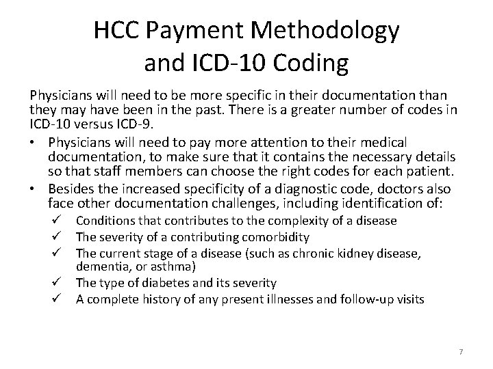 HCC Payment Methodology and ICD-10 Coding Physicians will need to be more specific in