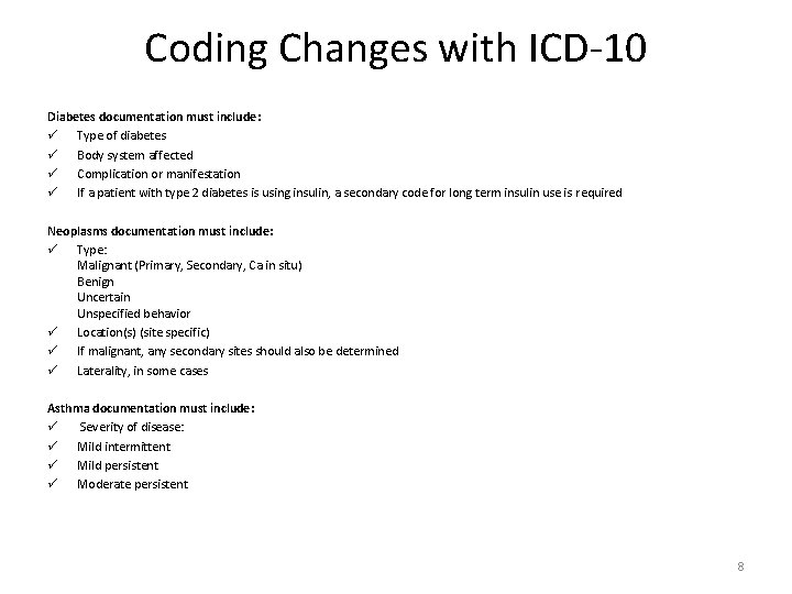 Coding Changes with ICD-10 Diabetes documentation must include: ü Type of diabetes ü Body