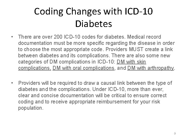 Coding Changes with ICD-10 Diabetes • There are over 200 ICD-10 codes for diabetes.