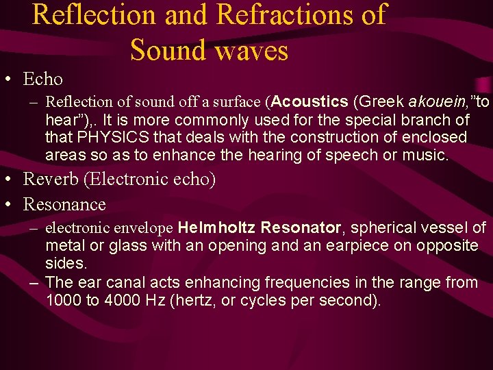 Reflection and Refractions of Sound waves • Echo – Reflection of sound off a