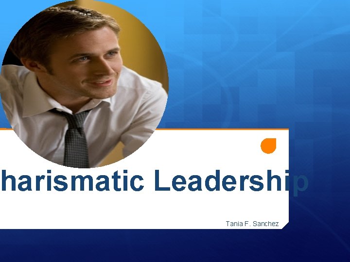 harismatic Leadership Tania F. Sanchez harismatic Leadership Tania F. Sanchez